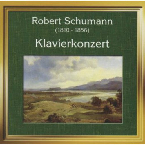 Schumann, R.: Piano Concerto, Op. 54 / Kinderszenen / Fantas