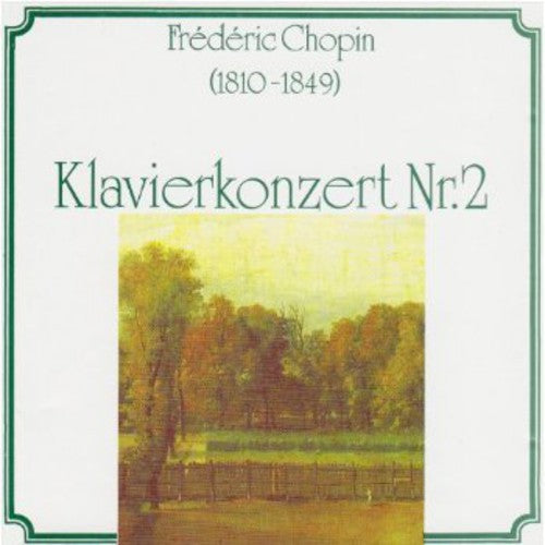 Chopin, F.: Piano Concerto No. 2  / Ballade No. 1  / Fantasy