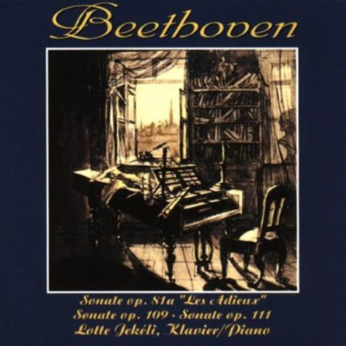 Beethoven: Sonatas, Opp. 81a, 109, 111