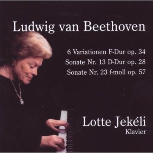 Beethoven: 6 Variationen F-dur, op. 34 - Sonaten, opp. 28 &