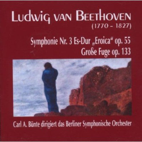 Beethoven, L. Van: Symphony No. 3, "Eroica" / Grosse Fuge (A