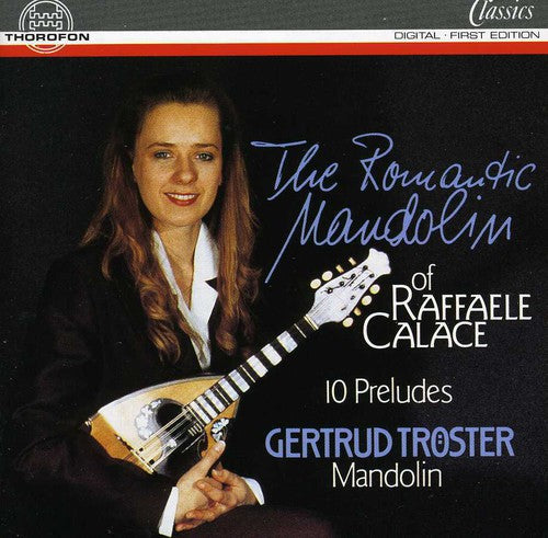The Romantic Mandolin Of Raffaele Calace