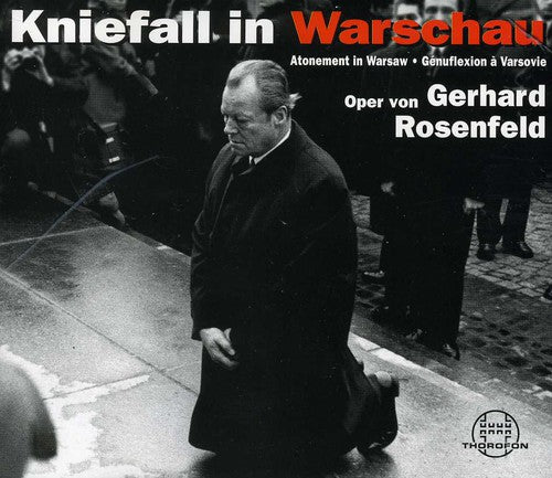 Rosenfeld, G.: Kniefall in Warschau [Opera]