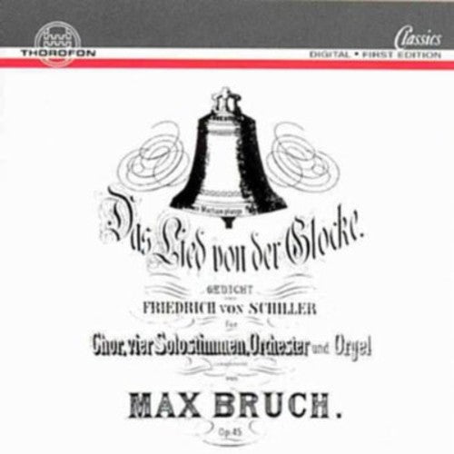 Bruch, M.: Lied Von Der Glocke (Das) (Complete)