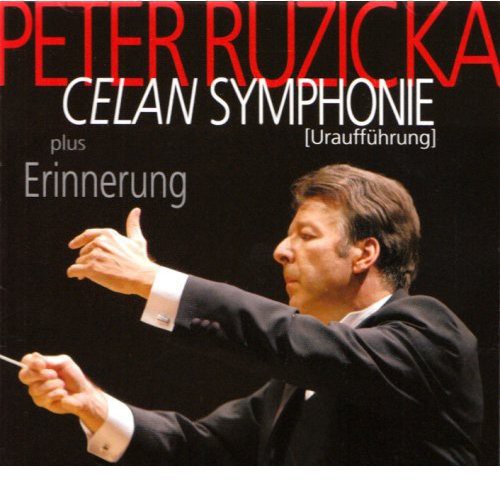 Ruzicka, P.: Celan Symphonie / Erinnerung