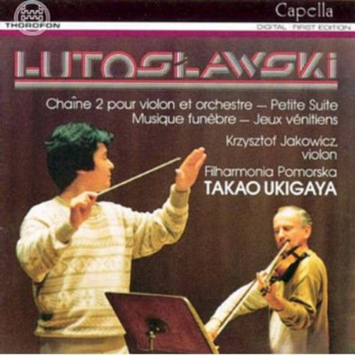 Lutoslawski, W.: Chain Ii / Little Suite / Funeral Music / J