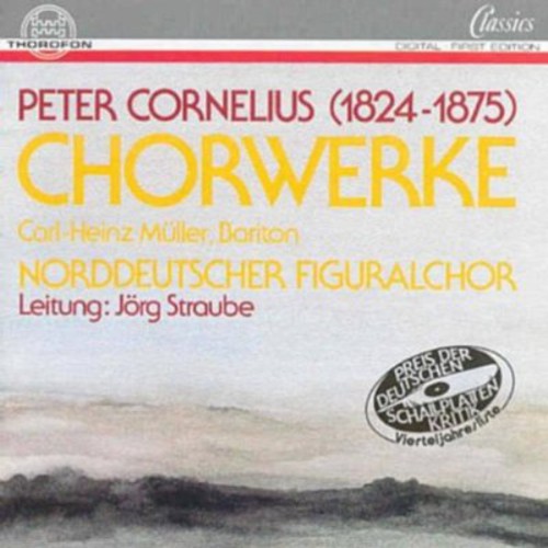 Cornelius, P.: Choral Music