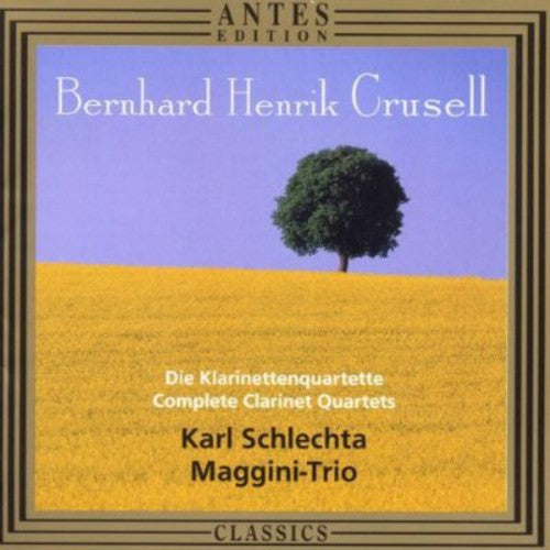 Crusell, B.H.: Clarinet Quartets (Complete)