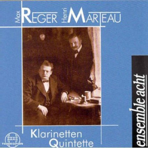 Marteau, H.: Clarinet Quintet, Op. 13 / Reger, M.: Clarinet