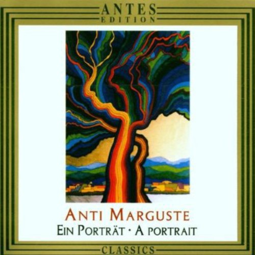 Anti Marguste: A Portrait