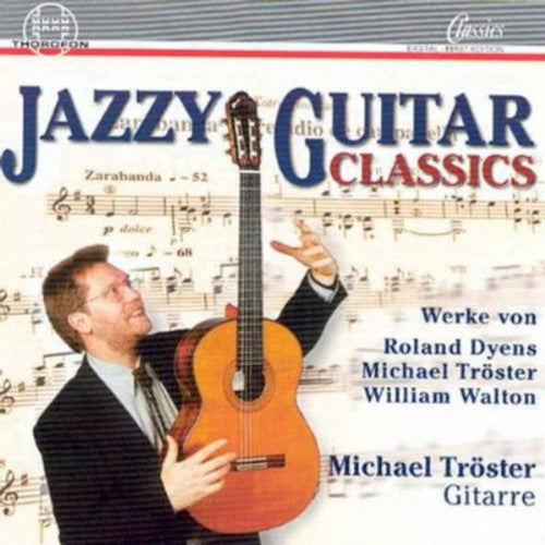 Guitar Recital: Troster, Michael - DYENS, R. / TROSTER, M. /