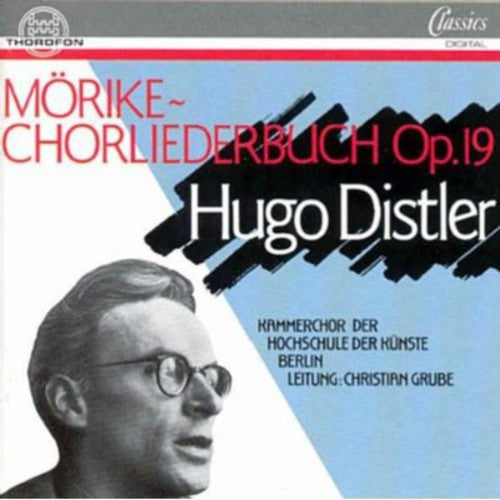 DISTLER, H.: Morike-Chorliederbuch, Op. 19 (Chamber Chorus o