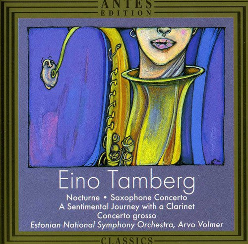 Tamberg, E.: Nocturne / Saxophone Concerto / The Sentimental