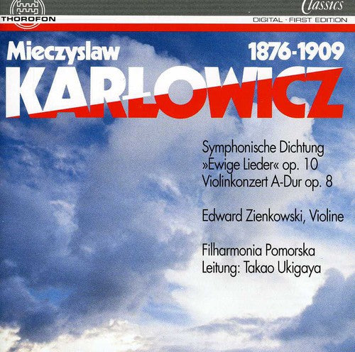 Karlowicz, M.: Violin Concerto, Op. 8 / Eternal Songs, Op. 1