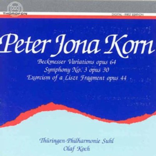 Korn, P.J.: Beckmesser Variations / Symphony No. 3 / Exorcis