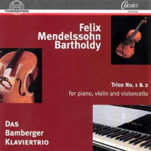 Mendelssohn, Felix: Piano Trios Nos. 1 and 2