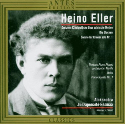 Eller, H.: 13 Pieces On Estonian Motifs / Piano Sonata No. 1