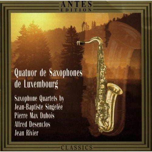 Saxophone Quartets - SINGELEE, J.-P. / DUBOIS, P.M. / DESENC