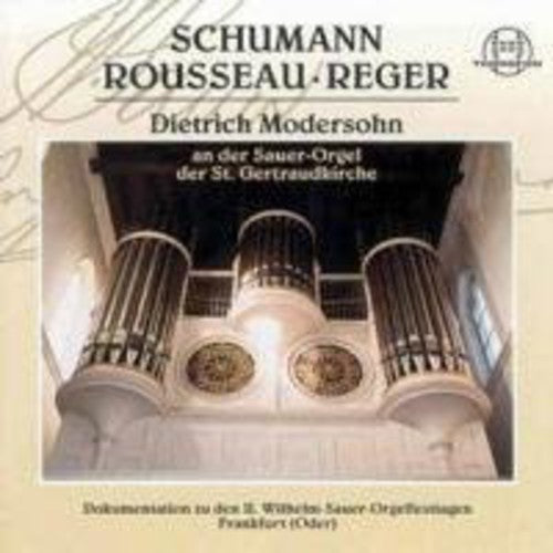 Organ Recital: Modersohn, Dietrich - SCHUMANN, R. / ROUSSEAU