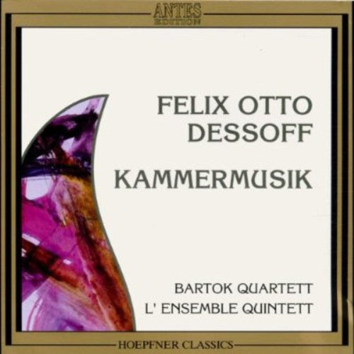 Dessoff, F.O.: String Quartet, Op. 7 / String Quintet, Op. 1