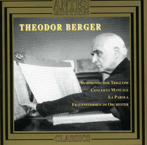 BERGER, T.: Symphonischer Triglyph / Concerto manuale / La p