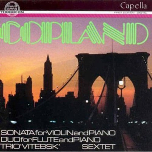 Copland, A.: Violin Sonata / Vitebsk / Sextet