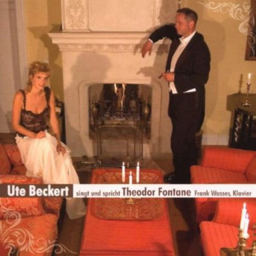 Vocal Recital: Beckert, Ute - BARTZ, J. / FONTANE, T. / GRET