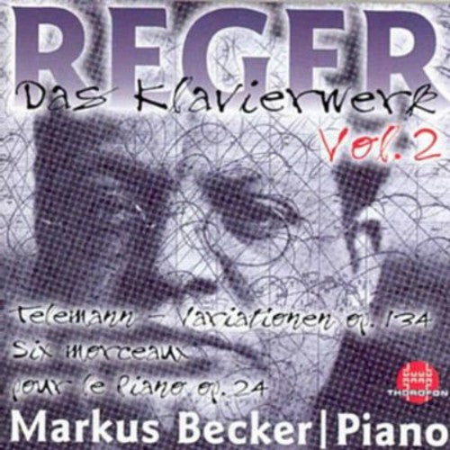 Reger, M.: Piano Music, Vol. 2 - Variations and Fugue On A T