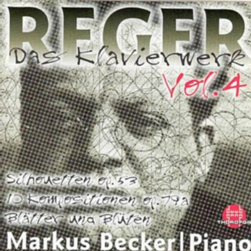 Reger, M.: Piano Music, Vol. 4 -  10 Piano Pieces / Silhouet