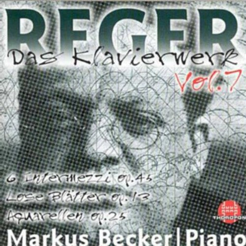 Reger, M.: Piano Music, Vol. 7 - 6 Intermezzi / Lose Blatter