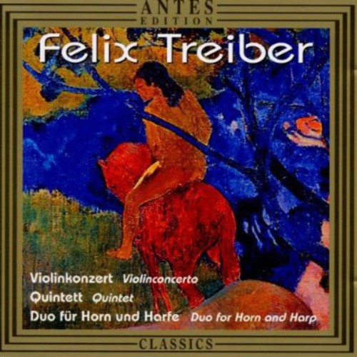 Treiber, F.: Violin Concerto / Quintet / Duo for Horn and Ha