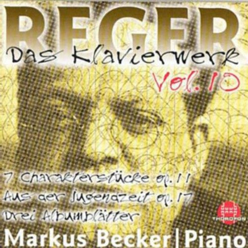 Reger, M.: Piano Music, Vol. 10 - 7 Charakterstucke / Aus De