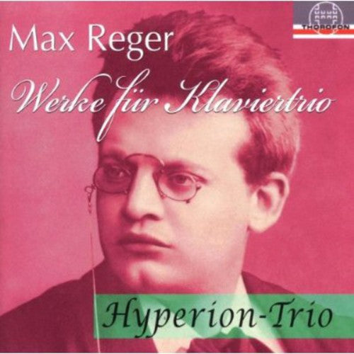 Reger, M.: Piano Trio, Op. 102 / Fantasie Caracteristique /