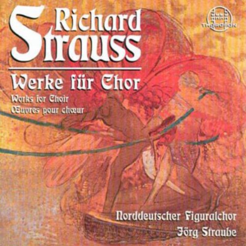 Strauss, R.: 2 Gesänge / Deutsche Motette / An Den Baum Daph