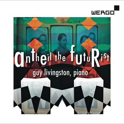 Antheil The Futurist / Guy Livingston