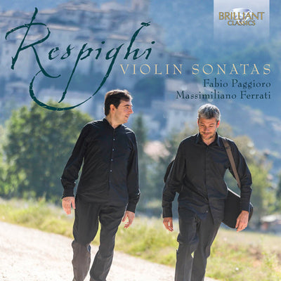Respighi: Violin Sonatas / Fabio Paggioro, Massimiliano Ferrati