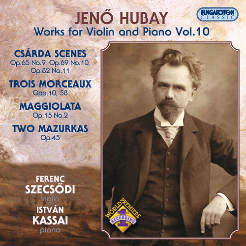 Hubay: Violin and Piano Works, Vol. 10 - Csarda Scenes / 3 M