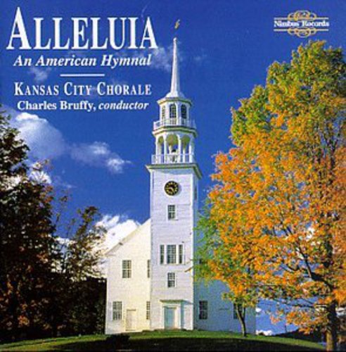 Alleluia - An American Hymnal / Bruffy, Kansas City Chorale