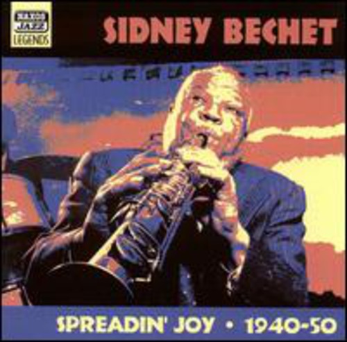 BECHET, Sidney: Spreadin' Joy (1940-1950)