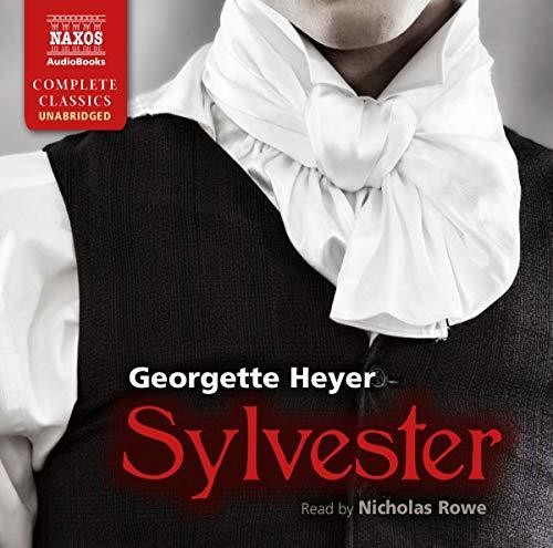 Heyer: Sylvester (Unabridged)