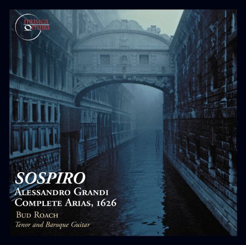 Sospiro - Alessandro Grandi: Complete Arias, 1626 / Roach
