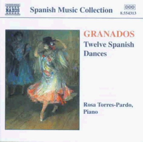 Granados: Twelve Spanish Dances / Rosa Torres-pardo