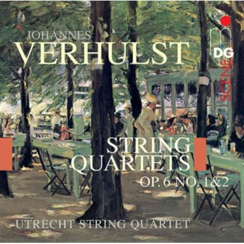 Verhulst: String Quartets, Op. 6, No. 1 & 2 / Utrecht String Quartet