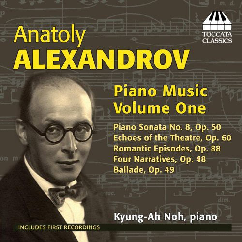 Alexandrov: Piano Music, Vol. 1