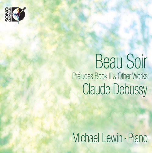 Debussy: Beau Soir - Preludes Book 2, Etc / Lewin [CD & Blu-ray Audio