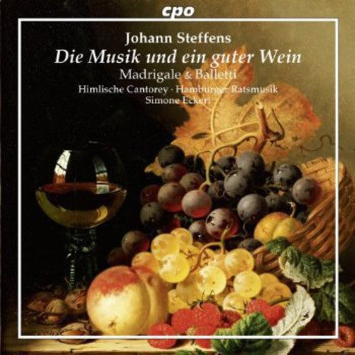 Steffens: Die Musik Und Ein Guter Wein / Himlische Cantorey, Hamburger Ratsmusik