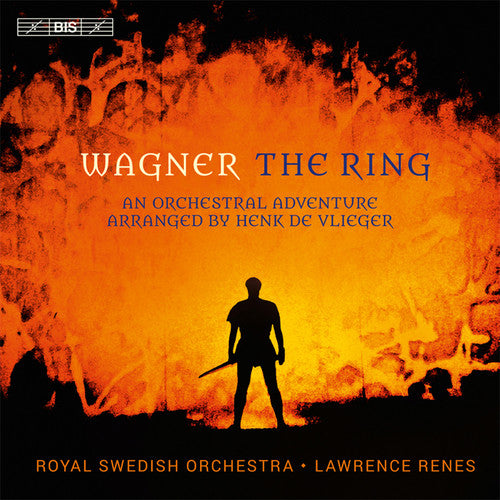 Wagner: The Ring - An Orchestral Adventure - Arranged by Henk de Vlieger