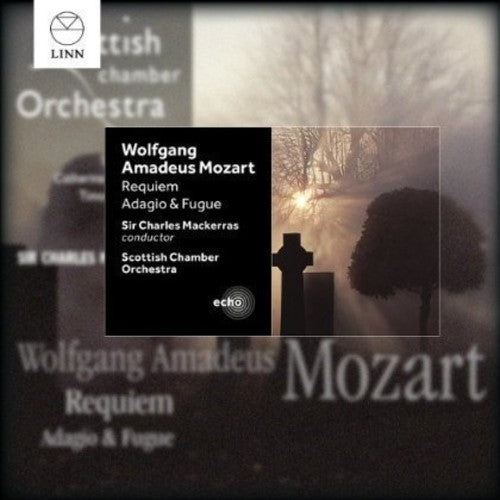 Wolfgang Amadeus Mozart: Requiem; Adagio & Fugue