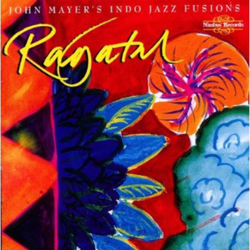 JOHN MAYER'S INDO-JAZZ FUSIONS: Ragatal