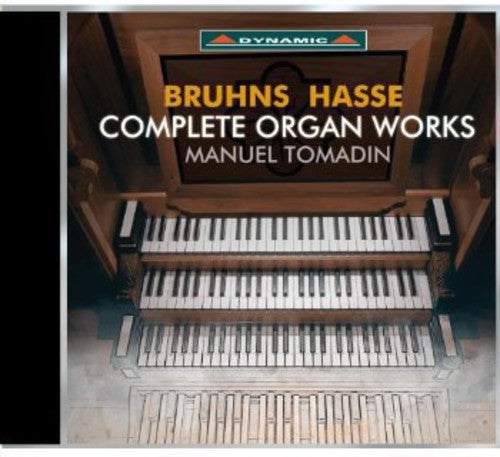 Bruhns & Hasse: Complete Organ Works